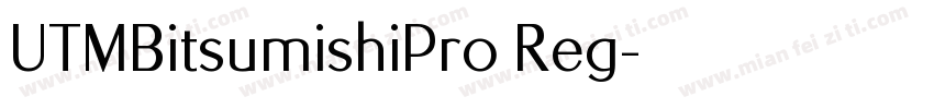 UTMBitsumishiPro Reg字体转换